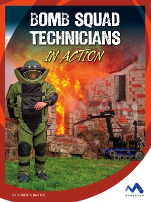 cover image of Bomb Squad Technicians in Action